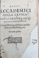 Degli Accademici della Crusca, difesa dell’Orlando Furioso dell’Ariosto contra il dialogo dell’Epica poesia di Cammillo Pellegri
